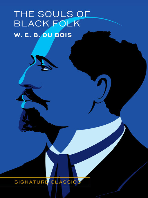 Title details for The Souls of Black Folk by W.E.B. Du Bois - Available